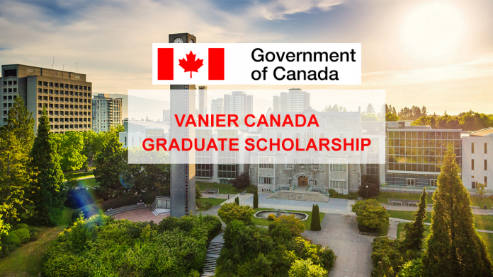 Fully Funded Vanier Canada Graduate Scholarships 2022