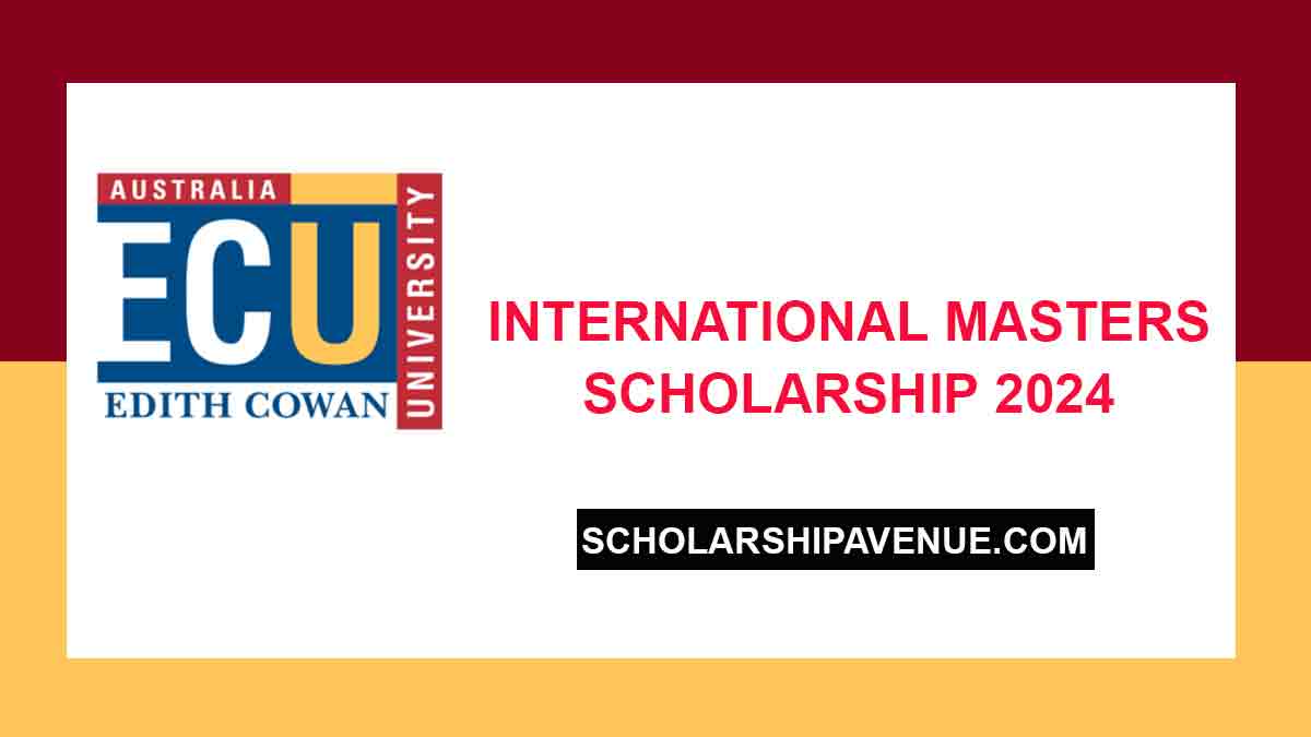 Edith Cowan University (ECU) International Masters Scholarship 2024