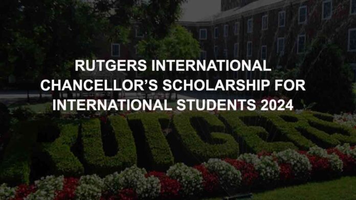 Rutgers International Chancellor’s Scholarship