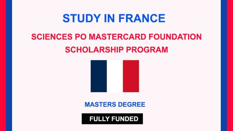 Fully Funded Sciences Po Mastercard Foundation Scholarship Program 2025 to Study in France