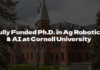 Fully Funded Ph.D. in Ag Robotics & AI at Cornell University Ph.D. in Ag Robotics & AI at Cornell University