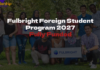 Fulbright Foreign Student Program 2027/2028: Fully Funded USA Government Scholarships Fulbright Foreign Student Program 2027